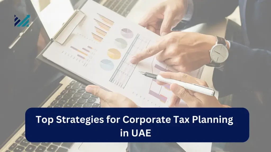 Top Strategies for Corporate Tax Planning in UAE