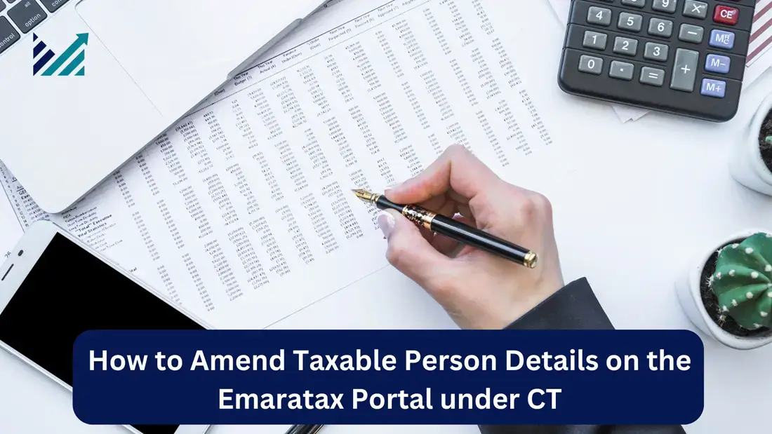 How to Amend Taxable Person Details on the Emaratax Portal under CT