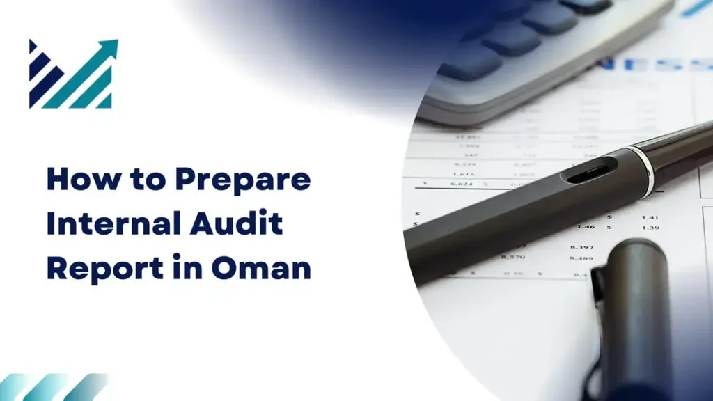 How to Prepare Internal Audit Report in Oman