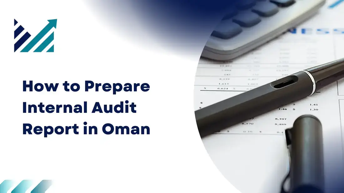 How to Prepare Internal Audit Report in Oman