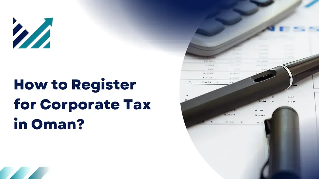 How to Register for Corporate Tax in Oman
