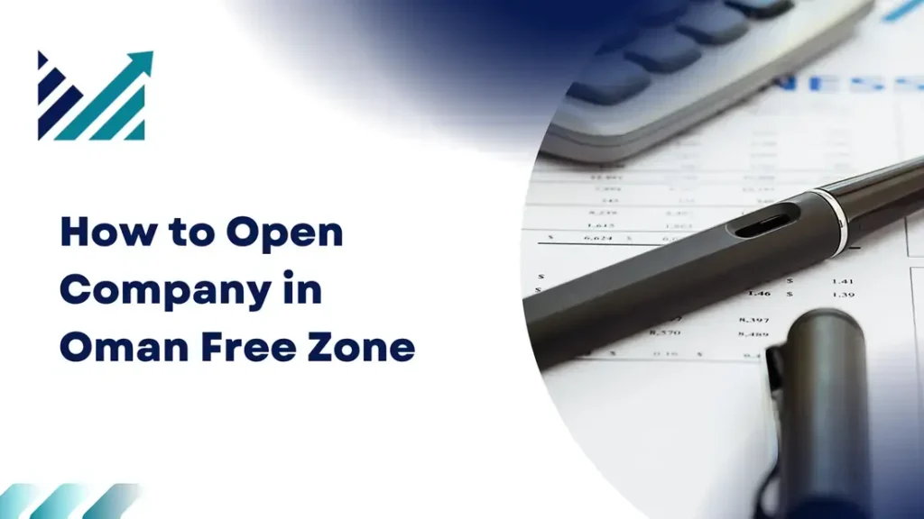 how to open company in oman free zone