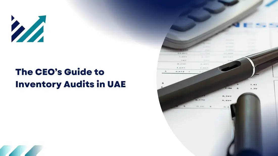 The CEO’s Guide to Inventory Audits in UAE